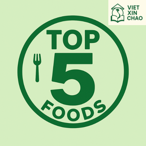 Top 5 món ăn đặc trưng ở Việt Nam